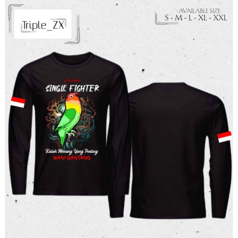 KAOS LENGAN PANJANG LOVEBIRD SINGLE FIGHTER WANI GANTANG