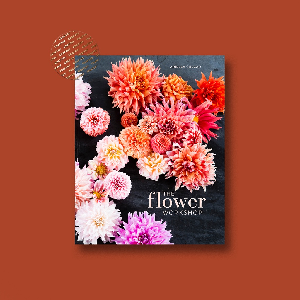 

The Flower Workshop - Ariella Chezar