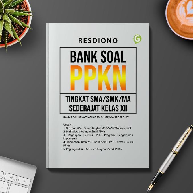 buku BANK SOAL PPKn TINGKAT SMA/SMK/MA Sederajat KELAS XII