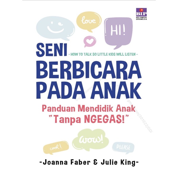

Seni Berbicara pada Anak - Panduan Mendidik Anak Tanpa NgeGAS