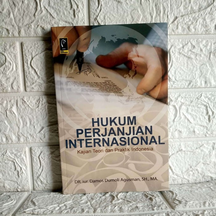 

Hukum Perjanjian Internasional Kajian Teori Dan Praktik Indonesia Dr.