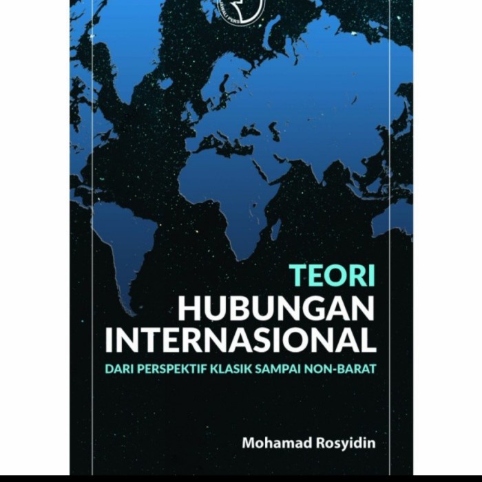 

Buku Teori Hubungan Internasional. By. Mohammad Rosyidin