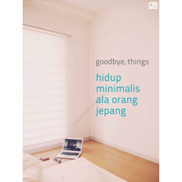 

Hidup Minimalis ala Orang Jepang - Goodbye Things