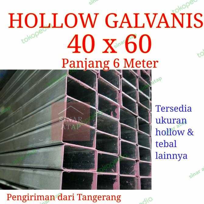 BESI HOLLOW GALVANIS 40 x 60 TEBAL 1 mm PANJANG 6 M