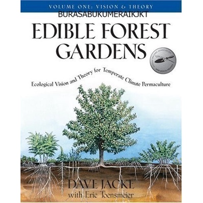 HOT SALE (WARNA) EDIBLE FOREST GARDENS VOL 1 : ECOLOGICAL VISION, THEORY FOR TERMURAH