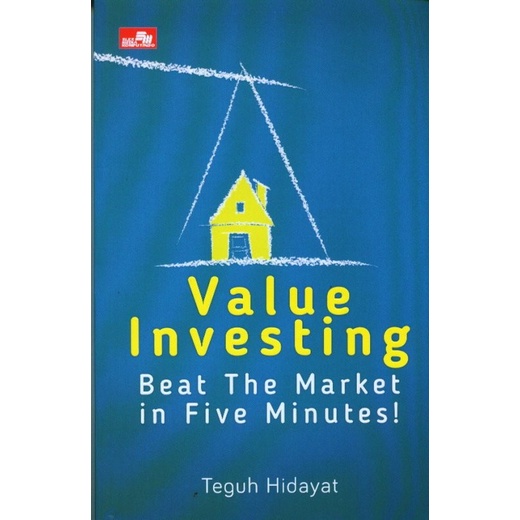 

Value Investing: Beat The Market in Five Minutes! oleh Teguh Hidayat