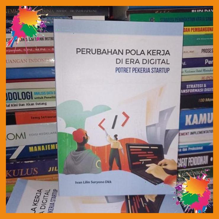 

perubahan pola kerja di era digital potret pekerja di era startup [fany]