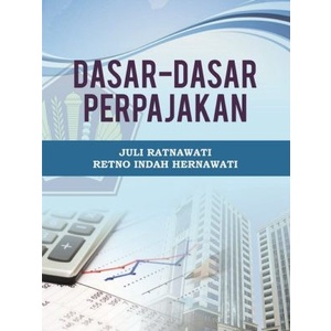

Buku Dasar-Dasar Perpajakan - Juli Ratnawati dan Retno Indah