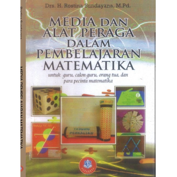 

Media dan Alat Peraga dalam Pembelajaran Matematika by Rostina Sundayana
