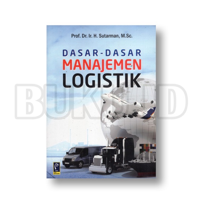 

Buku Dasar-Dasar Manajemen Logistik