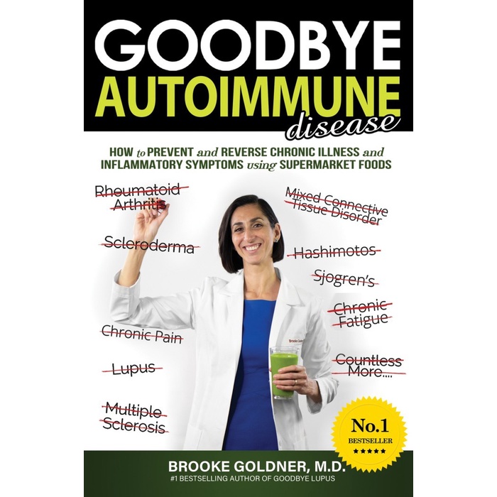 

Brooke Goldner, Goodbye Autoimmune Disease: How to Prevent and Reverse