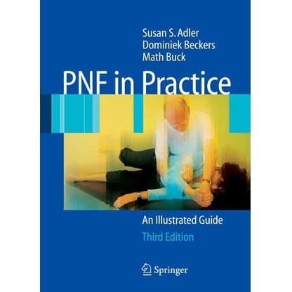 

PNF in practice: an illustrated guide [3rd ed.] Susan S. Adler, Domi