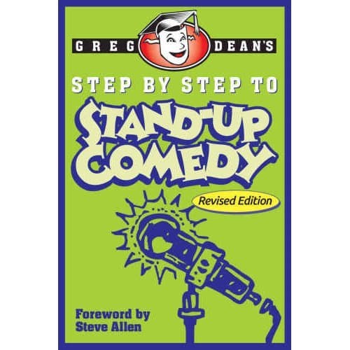 

Step by Step to Stand-Up Comedy - Revised Edition Greg Dean 2