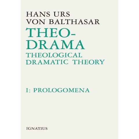 

Theo-Drama: Theological Dramatic Theory: Prolegomena (Theo-Drama, #1)