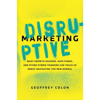 

Disruptive marketing: what growth hackers, data punks, Geoffrey Colon