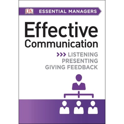 

Effective Communication: Listening, Presenting, Giving Feedback - DK