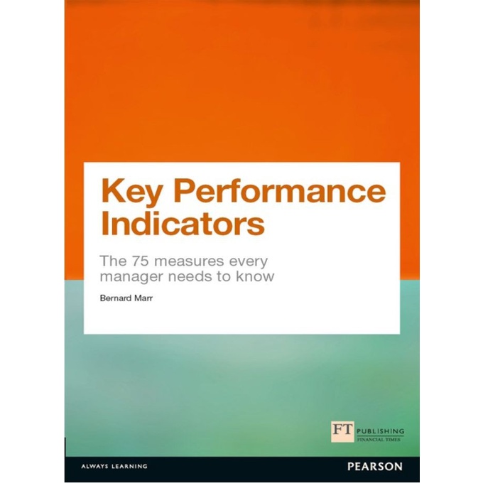 

Key Performance Indicators (KPI): The 75 measures every.. Bernard Marr