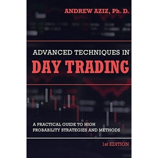 

Advanced Techniques in Day Trading: A Practical Guide to..Andrew Aziz