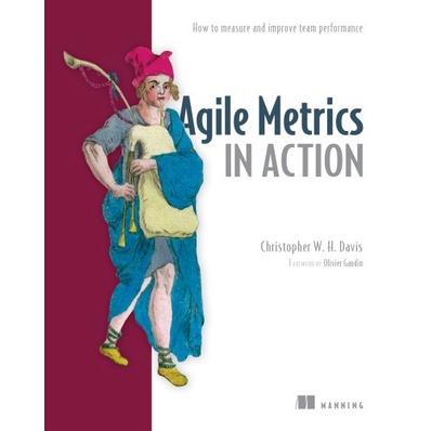 

Agile Metrics in Action: Measuring and Enhancing the Performance of