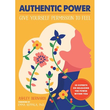 Authentic Power: Give Yourself Permission to Feel, Ashley Bernardi