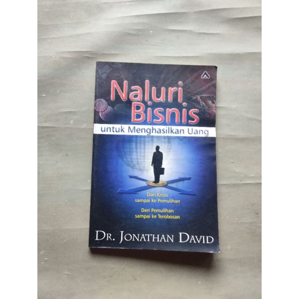 Buku NALURI BISNIS Untuk Menghasilkan Uang ° Dr. Jonathan David °