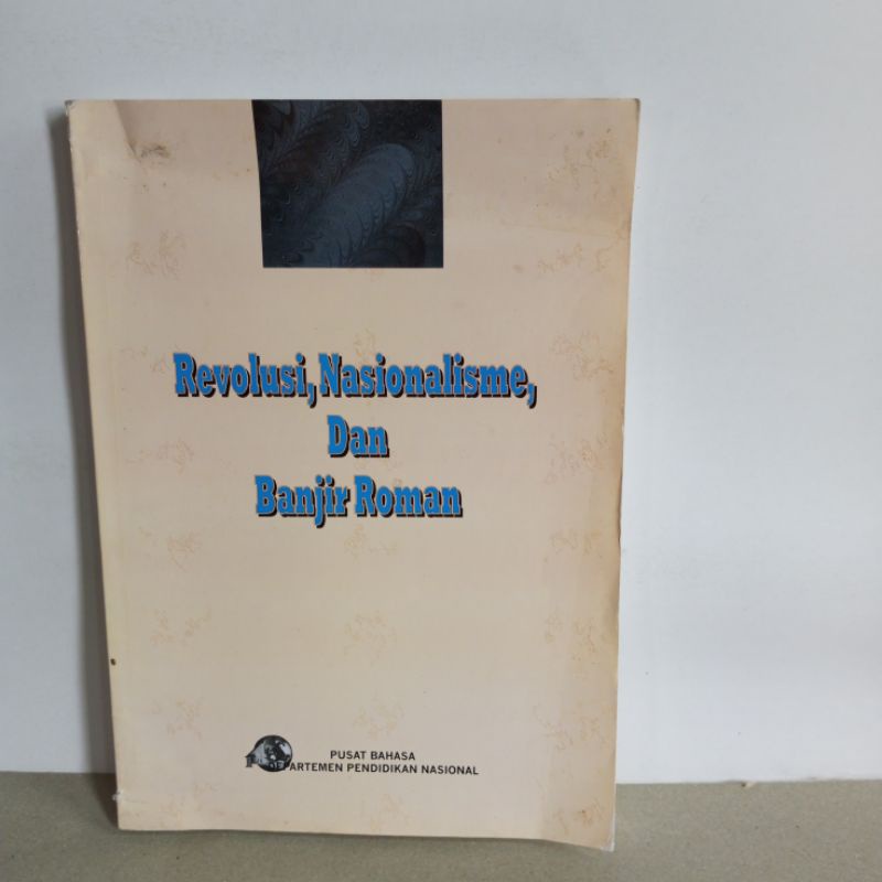 Repolusi Nasionalisme Dan Banjir Roman  Sapardi Djoko Damono dkk
