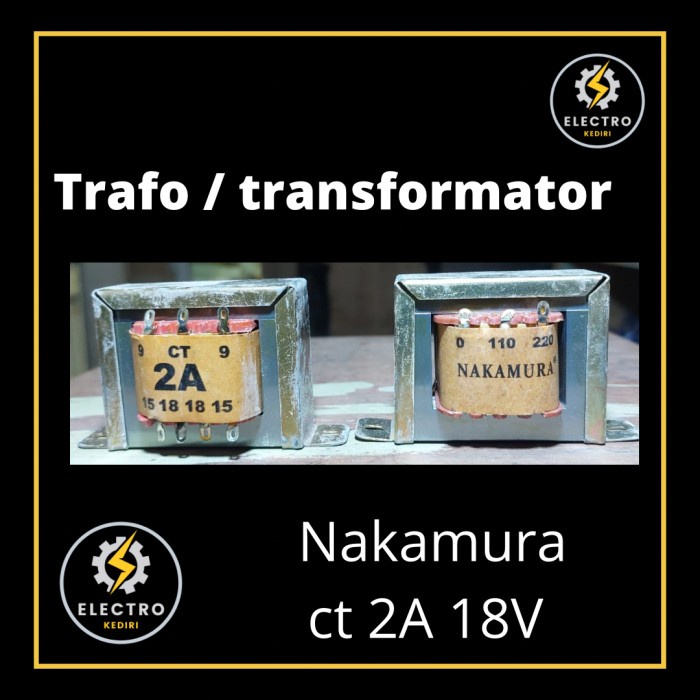 Silahkan Order] Trafo 2a ct 18v nakamura travo transformator smps 2a ct18v