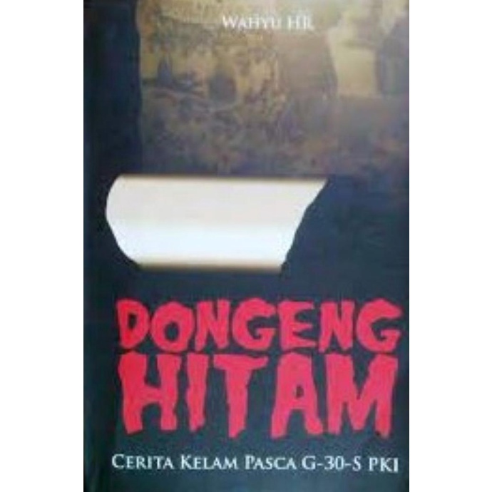 Buku Dongeng Hitam Cerita Kelam Pasca G-30-S PKI