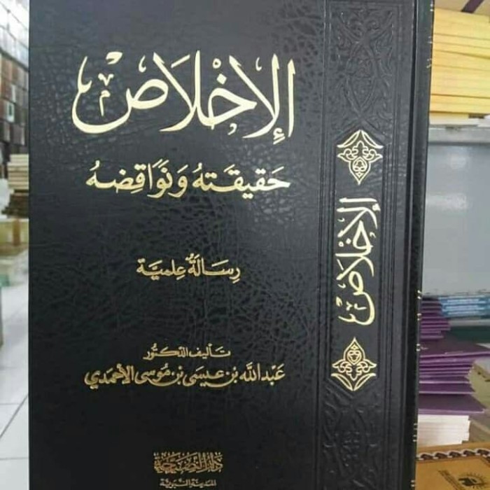 

[Baru] Kitab Al Ikhlas Haqiqatuhu Wa Nawafizhuhu Saudi Limited