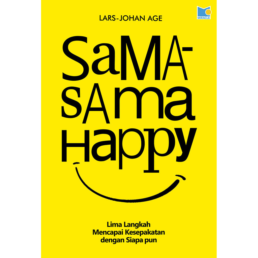 

Gramedia Lampung - SAMA-SAMA HAPPY - Lima Langkah Mencapai Kesepakatan dengan S