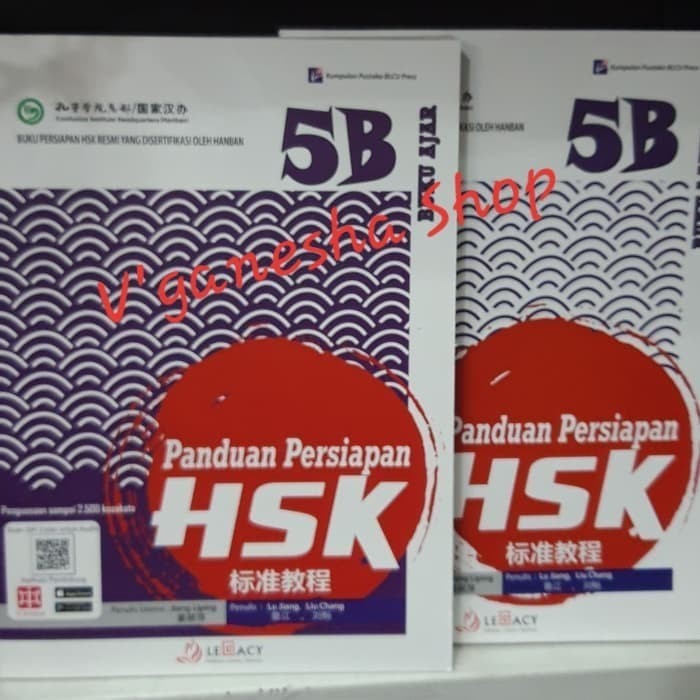 

PANDUAN PERSIAPAN HSK 5B (BUKU AJAR,BUKU LATIHAN),EDISI LEGACY