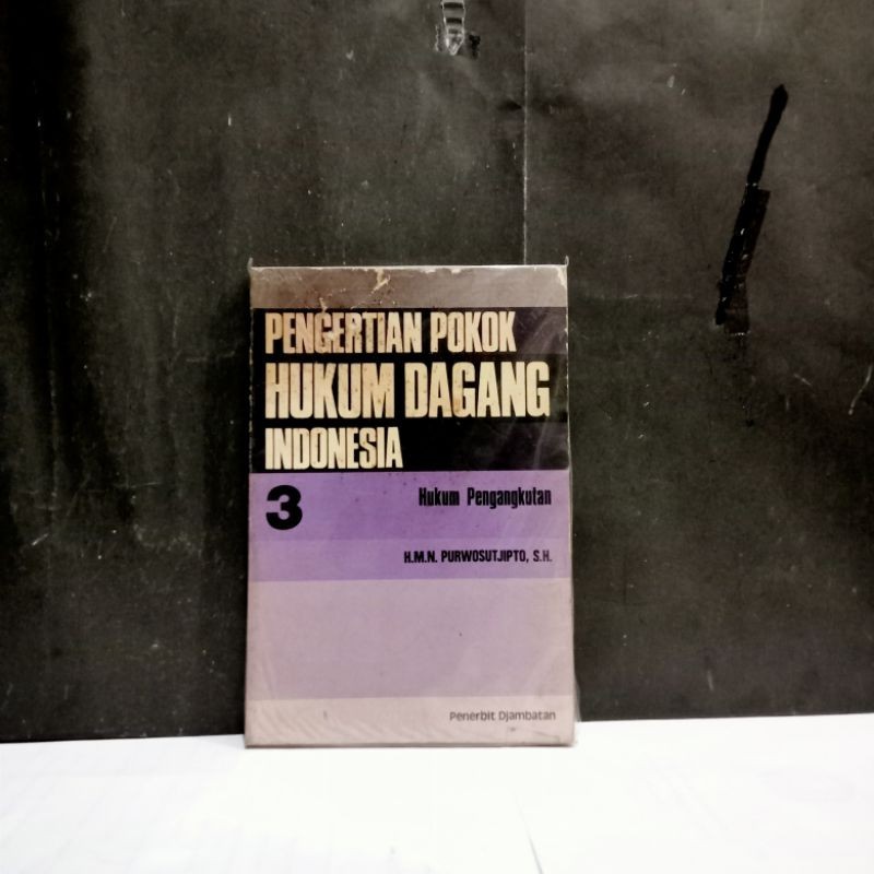 

Buku Pengertian Pokok Hukum Dagang Indonesia 3 - H.M.N. Purwosutjipto, S.H