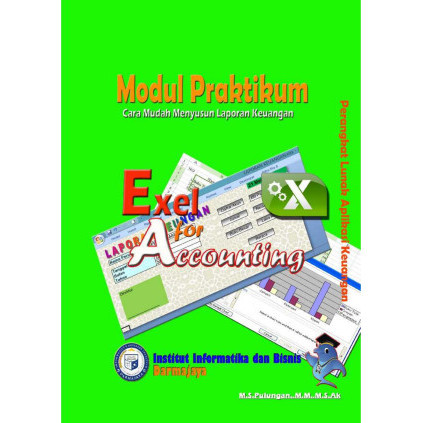 

(PID313) MODUL PRAKTIKUM (CARA MUDAH MENYUSUN LAPORAN KEUANGAN) M. Sadat Husein Pulungan., S.E., M.M., M.S.Ak Downloaded Modul Praktikum (Cara Mudah Menyusun Laporan Keuangan)