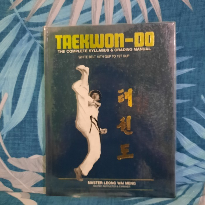 

Buku Panduan Belajar Taekwondo Grading Manual Master Leong Hard Cover
