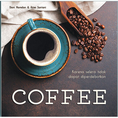 

Coffe : Karena Selera Tidak Dapat Diperdebatkan