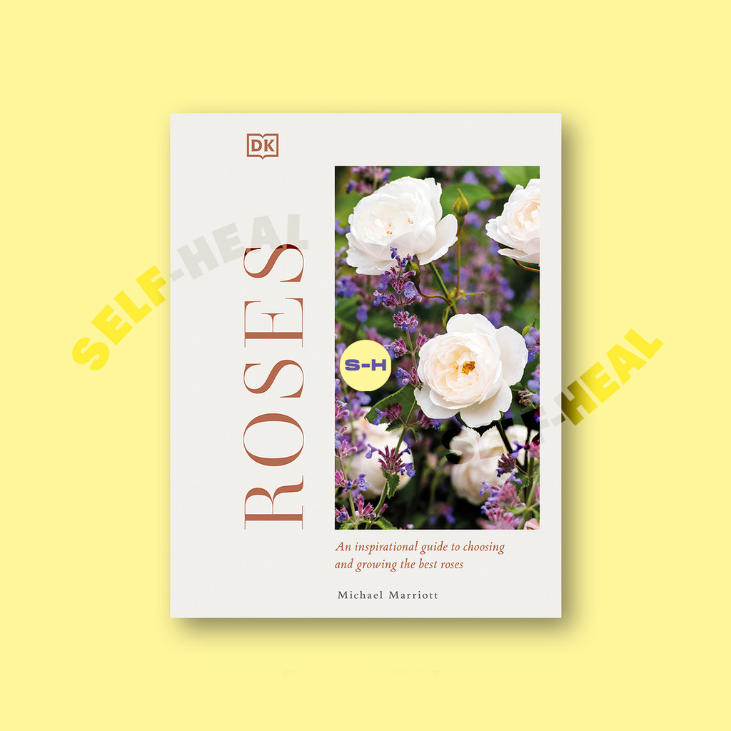 

Roses - An inspirational guide to choosing and Growing the best roses by DK
