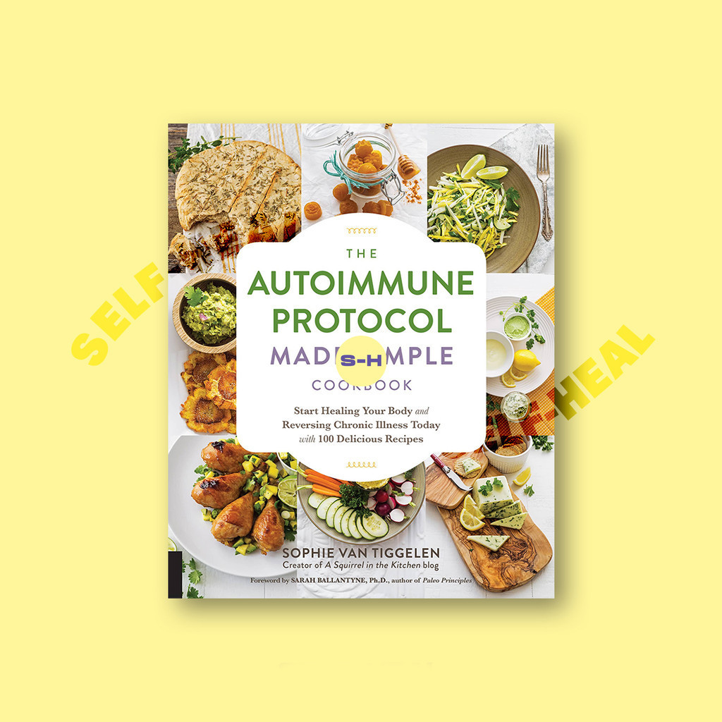 

The Autoimmune Protocol Made Simple Cookbo - Sophie Van Tiggelen