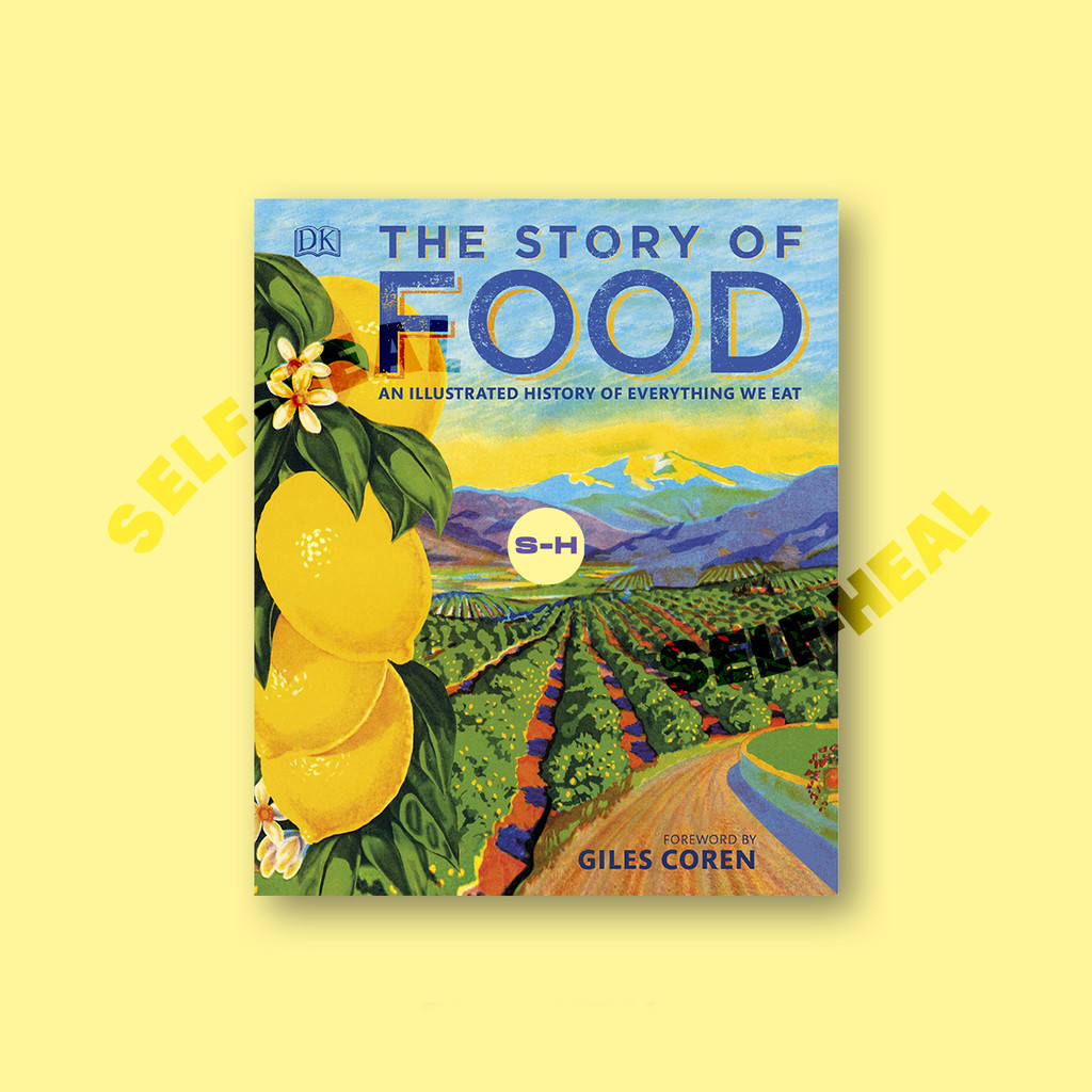 

The Story of Food - An Illustrated History of Everything we Eat - Dorling Kindersley