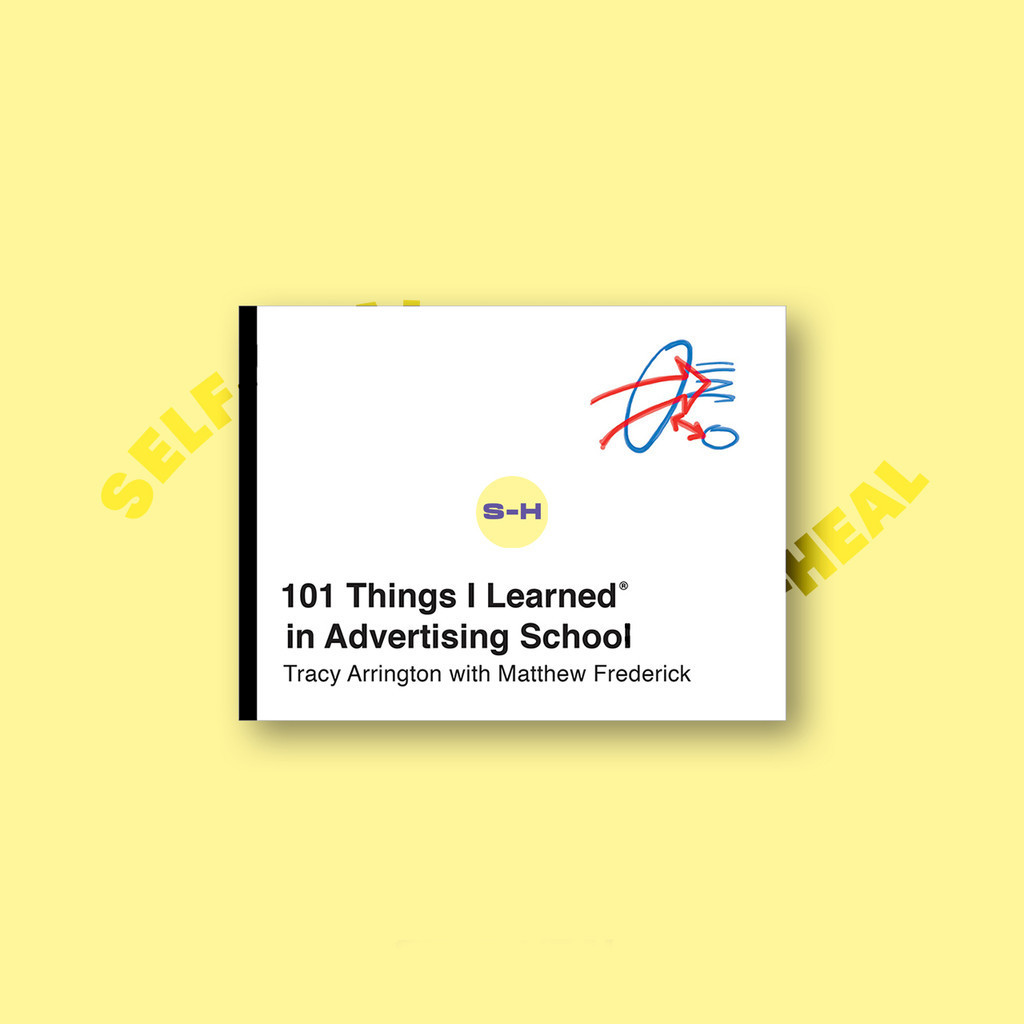 

101 Things I Learned in Advertising School - Tracy Arrington