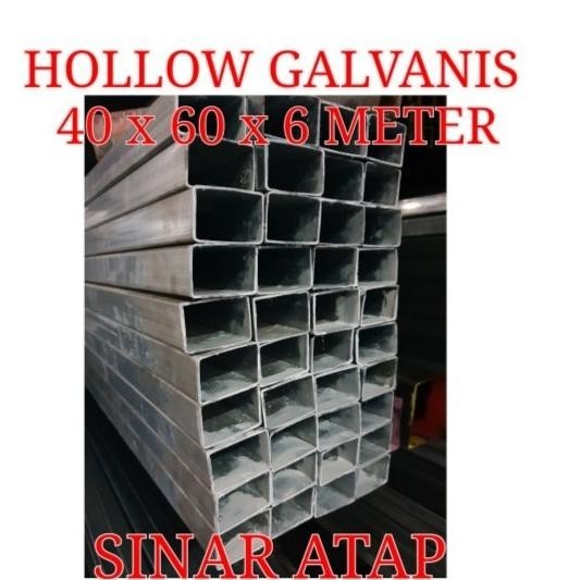 Besi Hollow Galvanis 40X60 Tebal 1.8 Mm Panjang 6 M Kualitas Premium