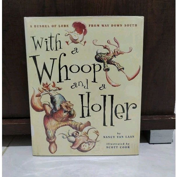 WITH A WHOOP AND A HOLLER By Nancy Van Laan