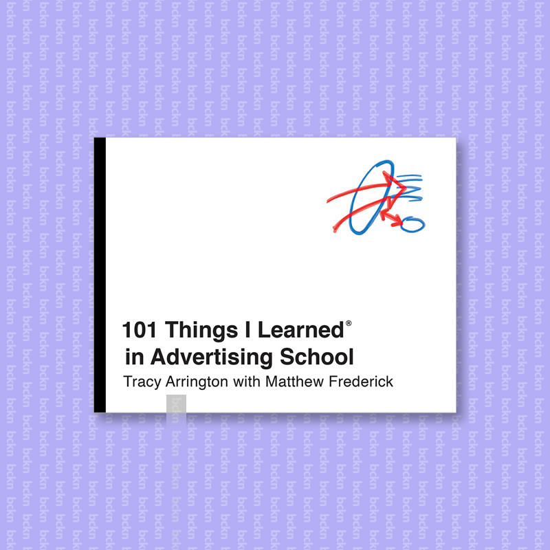 

101 Things I Learned in Advertising School - Tracy Arrington