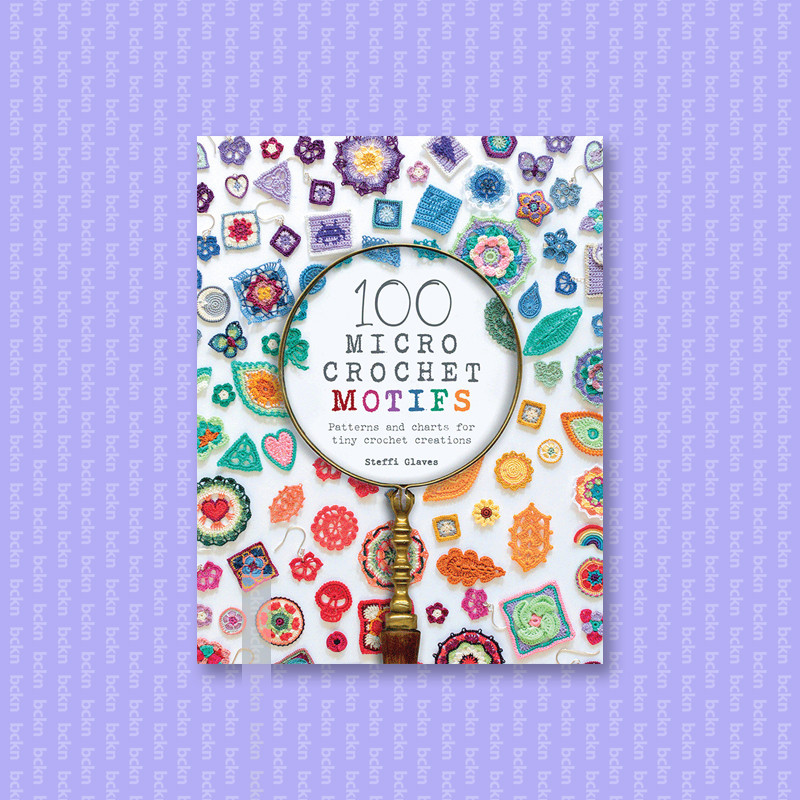 

100 Micro Crochet Motifs - Steffi Glaves