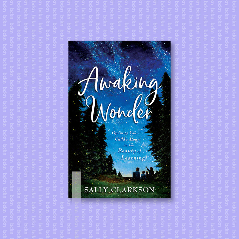 

Awaking Wonder - Sally Clarkson