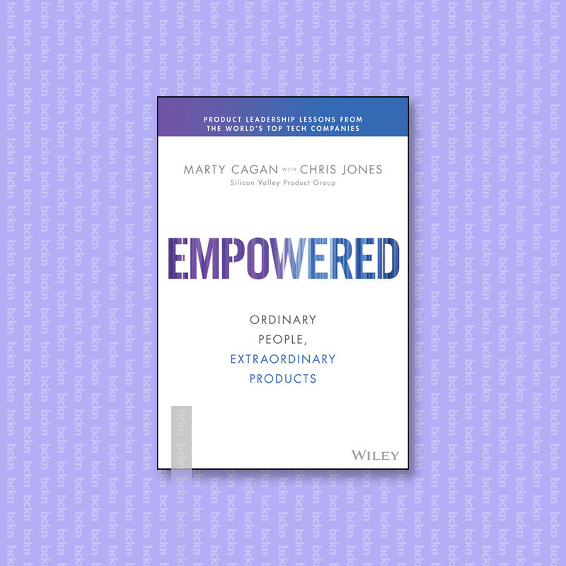 

EMPOWERED - Ordinary People, Extraordinary - Marty Cagan