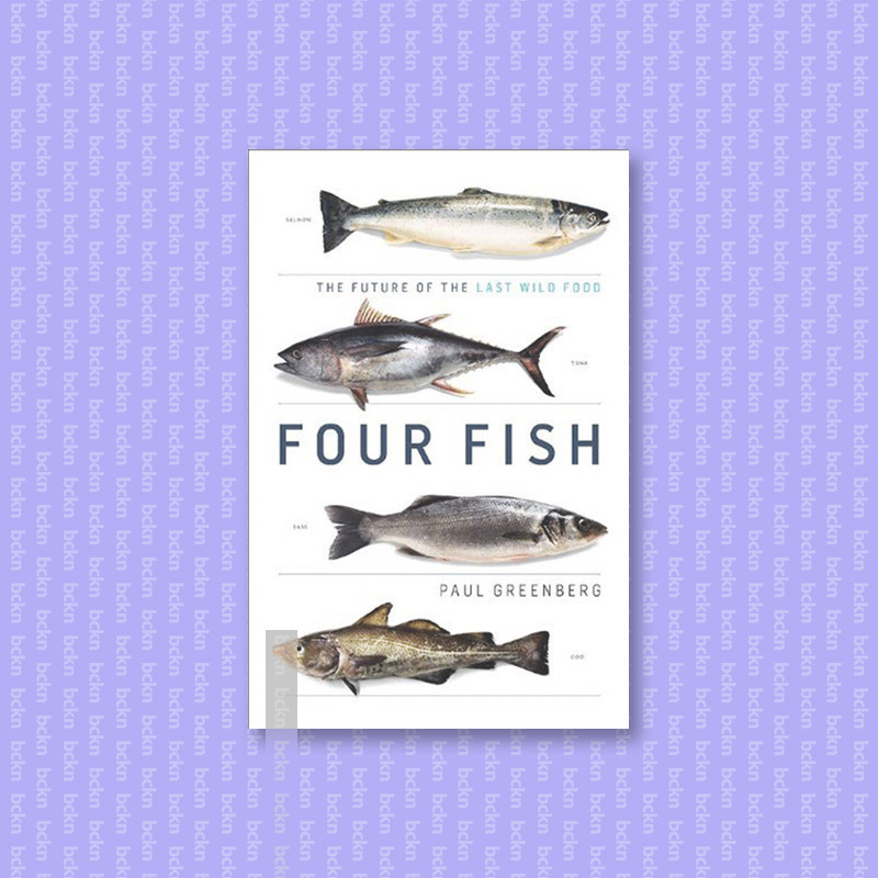 

Four Fish - The Future of the Last Wild Foo - Paul Greenberg