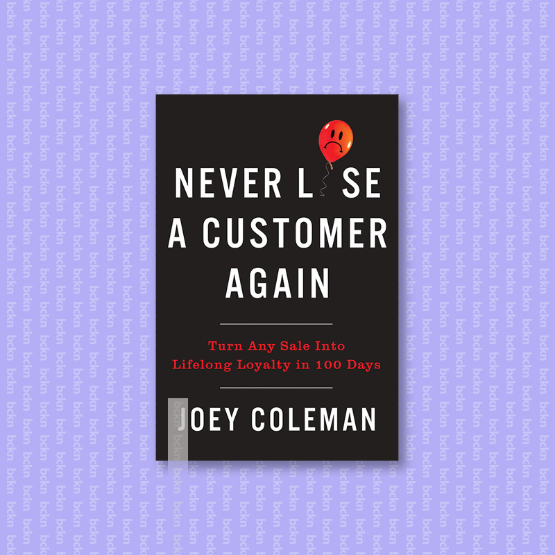 

Never Lose a Customer Again - Turn Any Sale - Joey Coleman