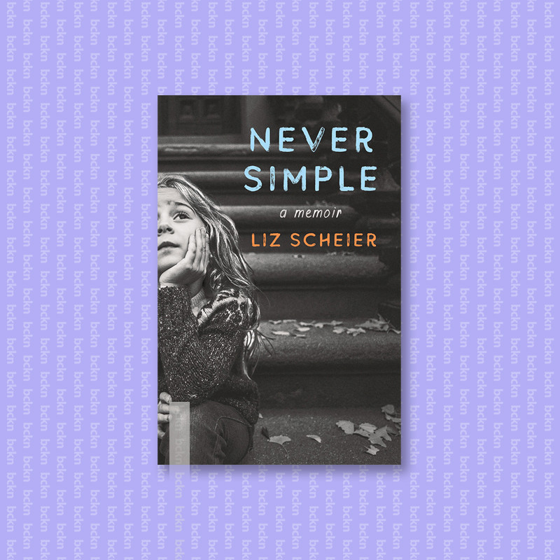 

Never Simple - Liz Scheier