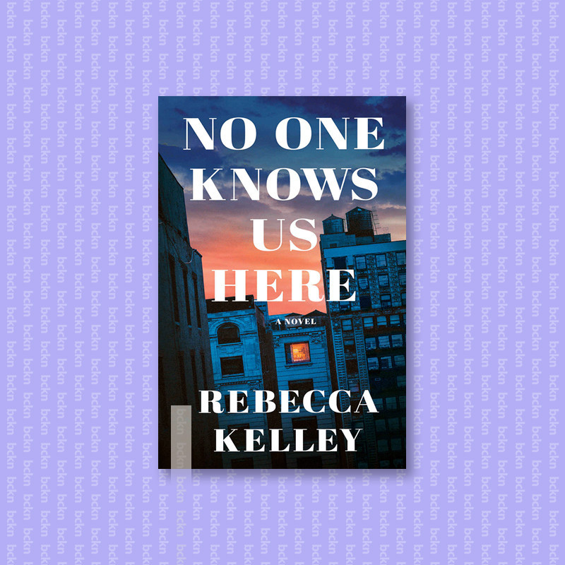 

No One Knows Us Here - Rebecca Kelley