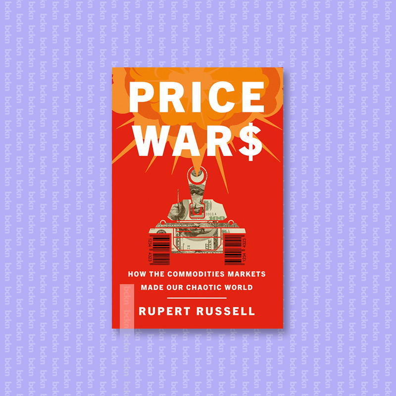 

Price Wars - How the Commodities Markets Ma - Rupert Russell
